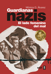 GUARDIANAS NAZIS ( EL LADO FEMENINO DEL MAL )