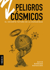 PELIGROS CÓSMICOS (EL INCIERTO FUTURO DE LA HUMANIDAD)