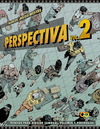 PERSPECTIVA. VOL. 2. TÉCNICAS PARA DIBUJAR SOMBRAS, VOLUMEN Y PERSONAJES