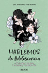 HABLEMOS DE ADOLESCENCIA...Y DE SEXO, Y DE AMOR, Y DE RESPETO, Y DE MUCHO MAS