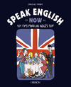 SPEAK ENGLISH NOW. 101 TIPS PARA UN INGLES TOP