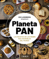 PLANETA PAN. LAS RECETAS DE LOS PANES MAS INCREIBLES DEL MUNDO