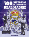 100 HISTORIAS DE LEYENDAS DEL REAL MADRID, LAS