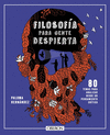 FILOSOFIA PARA GENTE DESPIERTA