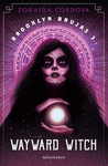 WAYWARD WITCH (BROOKLYN BRUJAS Nº 3)