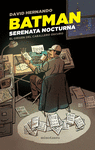 BATMAN. SERENATA NOCTURNA (EL ORIGEN DEL CABALLERO OSCURO)