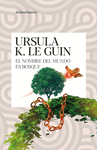NOMBRE DEL MUNDO ES BOSQUE, EL
