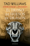 AÑORANZAS Y PESARES 1. EL TRONO DE HUESOS DE DRAGÓN