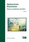 OPERACIONES FINANCIERAS. TEORÍA Y PROBLEMAS RESUELTOS (7ª EDICION)