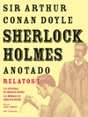 SHERLOCK HOLMES ANOTADO, RELATOS I: LAS AVENTURAS DE SHERLOCK HOLMES, LAS MEMORIAS DE SHERLOCK HOLME