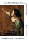 MAESTRAS ANTIGUAS ( MUJERES, ARTE E IDEOLOGIA )