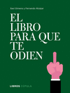 LIBRO PARA QUE TE ODIEN, EL
