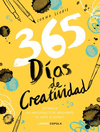 365 DÍAS DE CREATIVIDAD (ESTIMULA LA IMAGINACION MEDIANTE EL ARTE DIARIO)