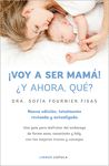 ¡VOY A SER MAMÁ! ¿Y AHORA, QUÉ? (7ª EDICION)