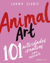 ANIMAL ART. 101 ACTIVIDADES CREATIVAS PARA INSPIRARTE