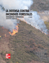 DEFENSA CONTRA INCENDIOS FORESTALES, LA (2ª EDICION) FUNDAMENTOS Y EXPERIENCIAS