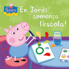 EN JORDI COMENÇA L'ESCOLA! (LA PORQUETA PEPA. PRIMERES LECTURES)
