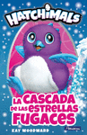 LA CASCADA DE LAS ESTRELLAS FUGACES (HATCHIMALS.)