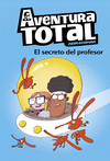 SECRETO DEL PROFESOR, EL ( AVENTURA TOTAL Nº 1 )