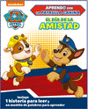 DÍA DE LA AMISTAD, EL. APRENDO CON LA PATRULLA CANINA (PAW PATROL)