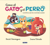 COMO EL GATO Y EL PERRO (EL RATÓN AL QUE NO LE GUSTABA EL QUESO)