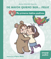 DE MAYOR QUIERO SER... FELIZ: LENGUAJE POSITIVO (MIS PRIMEROS HABITOS POSITIVOS)
