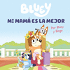 MI MAMA ES LA MEJOR BLUEY ( POR BLUEY Y BINGO )