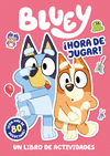 BLUEY ¡HORA DE JUGAR!. UN LIBRO DE ACTIVIDADES