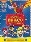 PAW PATROL  PATRULLA CANINA. ACTIVIDADES - SÚPER DRACO ACTIVIDADES. ¡CON MUCHAS PEGATINAS