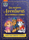 MEJORES AVENTURAS DE LA PATRULLA CANINA, LAS. CUENTOS PARA COMPARTIR Y DISFRUTAR (PAW PATROL)
