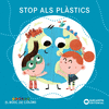 STOP ALS PLASTICS (EL BOSC DE COLORS)