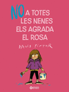 NO A TOTES LES NENES ELS AGRADA EL ROSA