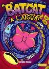 BATCAT Nº 2. A L'AIGUA!