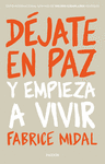 DÉJATE EN PAZ (Y EMPIEZA A VIVIR)
