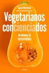 VEGETARIANOS CONCIENCIADOS (UN MANUAL DE SUPERVIVENCIA)