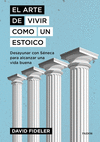 ARTE DE VIVIR COMO UN ESTOICO, EL