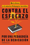 CONTRA EL ESFUERZO (POR UNA PEDAGOGIA DE LA DEDICACION)