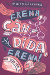 FRENA, CANDIDA,  FRENA!