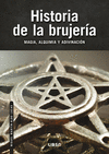 HISTORIA DE LA BRUJERIA. MAGIA, ALQUIMIA Y ADIVINACION