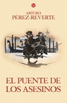 PUENTE DE LOS ASESINOS, EL ( LAS AVENTURAS DEL CAPITAN ALATRISTE Nº 7 )
