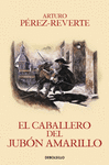 CABALLERO DEL JUBÓN AMARILLO (LAS AVENTURAS DEL CAPITÁN ALATRISTE V), EL