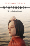 UNORTHODOX (MI VERDADERA HISTORIA)