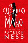 CUCHILLO EN LA MANO, EL (CHAOS WALKING I)