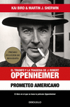 PROMETEO AMERICANO. EL TRIUNFO Y LA TRAGEDIA J. ROBERT OPPENHEIMER