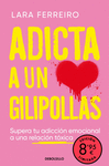 ADICTA A UN GILIPOLLAS (EDICIÓN LIMITADA 8,95)