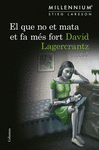 EL QUE NO ET MATA ET FA MÉS FORT (SÈRIE MILLENNIUM 4)