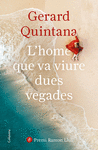 HOME QUE VA VIURE DUES VEGADES, L'