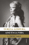 TERESA GIMPERA. AIXÍ ÉS LA VIDA