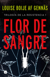 FLOR DE SANGRE (TRILOGÍA DE LA RESISTENCIA Nº 1)