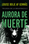 AURORA DE MUERTE (TRILOGIA RESISTENCIA 3)